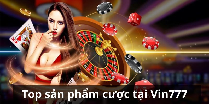 Giới thiệu Vin777 về một vài sản phẩm giải trí hot