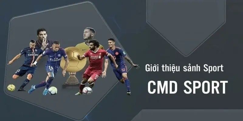 Cá cược thể thao tại CMD là sảnh game được nhiều người chơi yêu thích