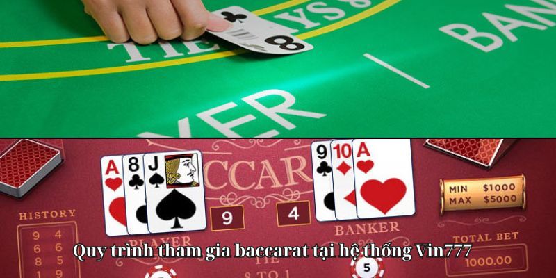 Quy trình tham gia baccarat tại hệ thống Vin777